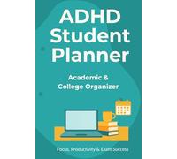 ADHD Student Planner Academic & College Organizer: Focus, Productivity & Exam Success