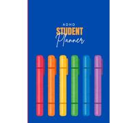 ADHD Student Planner: An Undated Journal for Study, Assignments, Priorities, Goals and Daily Organisation