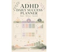 ADHD Success Journal: Celebrate Achievements Through Milestone Tracking, Confidence Building, Progress Reflection, Motivation Techniques, Positive Reinforcement, And Personal Growth