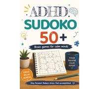 ADHD Sudoko Puzzle Book: Sudoko Puzzles for ADHD | Brain Games for calm minds | 6x9 Inches, 110 pages | 50+ puzzles | Solutions Included