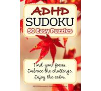 ADHD Sudoku: 50 Easy Puzzles: Sudoku Puzzles for ADHD | Help Calm the Mind, Relax, Focus, and Relieve Stress | 6x9 inches | 50 Puzzles | 101 Pages | Solutions Included