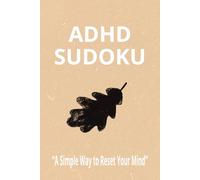 ADHD Sudoku book: ADHD Sudoku puzzle ;A Simple Way to Reset Your Mind[6*9 inches,110 pages,50+Puzzles,included solution]