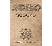 ADHD Sudoku Book: ADHD Sudoku Puzzle Book: Peaceful Sudoku Relax & Focus Your mind: Sudoku puzzles for ADHD | Help Calm the Mind, Relax, and ... 110 Pages 50+ | Puzzles |