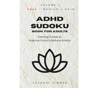 ADHD Sudoku Book for Adults: Sudoku Puzzles for ADHD | Help Calm the Mind, Relax and Focus | 6 x 9 inches | 110 pages | 50+ puzzles | Solutions Included