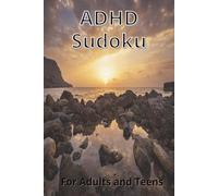 ADHD Sudoku for Adults and Teens: ADHD Sudoku For Adults and Teens | Help Calm the Mind, Relax, and Focus | 6X9 inches, 110 Pages 50+ | Puzzles | Solution Included