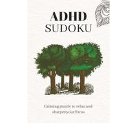 ADHD Sudoku puzzle: ADHD-Friendly Sudoku Puzzle Book for Focus, Stress Relief & Cognitive Training