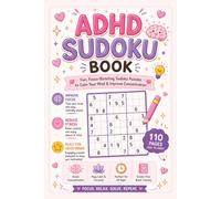 ADHD Sudoku Puzzle Book: 110 Easy-to-Medium Sudoku Puzzles book for Focus, Concentration, Stress Relief, and Brain Training