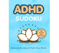 ADHD Sudoku Puzzle Book: Easy & Relaxing Sudoku Puzzles for Adults with ADHD | Boost Concentration, Reduce Anxiety & Train Your Brain | 80 Puzzles | Solutions Included