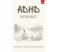 ADHD Sudoku Puzzle Book: Sudoku Puzzle book for ADHD | Calm, Relaxing & Focusing the mind | 6x9 inches 110 pages | 90+ Puzzles | Solutions included