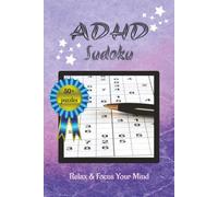 ADHD Sudoku Puzzle Book: Sudoku Puzzles for ADHD Help Calm the Mind, Relax, and Focus | 6x9 Inches, 110 Pages | 50+ Puzzles | Solutions Included