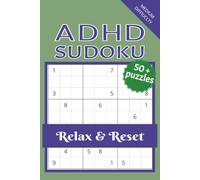 ADHD Sudoku Puzzle Book: Sudoku Puzzles for ADHD | Help Calm the Mind, Relax, and Focus | 6x9 Inches, 110 Pages | 50+ Puzzles | Solutions Included