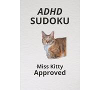 ADHD Sudoku Puzzle Book: Sudoku Puzzles for ADHD to Help Ease the Mind, Help Relax and Improve Focus | 6x9 inches, 110 pages | 50+ Puzzles | Solutions included