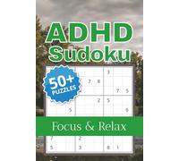 ADHD Sudoku Puzzle Book: Sudoku Puzzles For | Help Calm the Mind, Relax, and Focus | 6x9, inches, 110 Pages | 50+ Puzzles | Solutions included