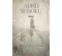 ADHD Sudoku Puzzle Book Vol 3: Sudoku Puzzles for ADHD | Help Calm the Mind, Relax, and Focus | 6x9 inches, 110 Pages | 50+ Puzzles | Solutions Included