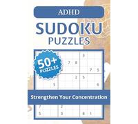 ADHD Sudoku Puzzles: Sudoku Puzzles for Better Focus | Help Calm the Mind, Relax, and Stay Engaged | 6×9 Inches, 110 Pages | 50+ Puzzles | Solutions Included