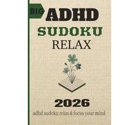 ADHD Sudoku Relax: 110 Mindful Puzzles with Deep-Focus Quotes | Help Calm the Mind, Silence Noise, and Improve Concentration | 6x9 Inches, Large Print ... | Activity Book for Neurodivergent Brains