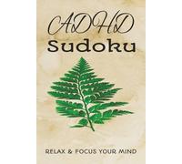 ADHD SUDOKU: RELAX & FOCUS YOUR MIND