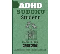 ADHD Sudoku Student: 110 Brain Reset Puzzles for Study Breaks | Calm Academic Stress & Improve Focus | Large Print Activity Book for Students with ADHD | Solutions & Affirmations Included
