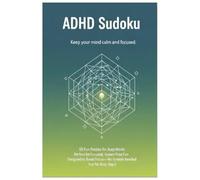ADHD Sudoku: Sudoku Puzzles for Daily Focus & Fun | Help Calm the Mind, Relax, and Focus | 6x9 Inches, 110 Pages | 50+ Puzzles | Solutions Included