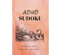 ADHD Suduku Puzzle Book: Sudoku puzzles for ADHD | Help calm your mind and relax and focus | 6x9 Inches Book | 110 pages | 50+ plus puzzles | with solutions included