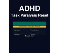 ADHD Task Paralysis Reset Workbook: For Women With ADHD Who Know Exactly What They Need to Do, Can't Make Themselves Start and Are Done Losing Days to the Freeze