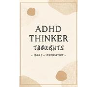 ADHD Thinker Thoughts - Ideas & Inspiration: A practical notebook for notes, ideas, goals and everyday planning