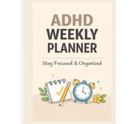 ADHD Weekly Planner for Adults: Simple Weekly Focus & Time Blocking Organizer