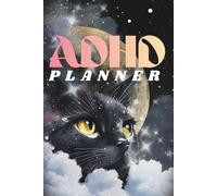 ADHD Weekly Planner: Guided Journal for Focus, Goals, Habits, Productivity, Success, Budgeting, Mental Health, Health, and Wealth for Teens & Adults