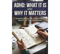 ADHD: What it is and why it matters: Diagnosis, Monitoring and Treatment
