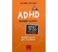 ADHD. What to do (and what to avoid). Primary school. Quick guide for teachers.