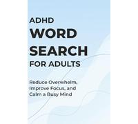 ADHD Word Search for Adults: Easy Large Print Puzzles to Reduce Overwhelm, Improve Focus, and Calm a Busy Mind | 6x9 inches, 110 pages | 50+ puzzles