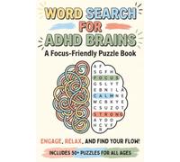 ADHD Word Search: Word Search for ADHD Brains: A Focus-Friendly Puzzle Book for Adults | Help Calm the Mind, Relax and Focus | 6x9 Inches, 110 Pages | ... Activity Book for Concentration and Calm
