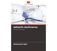 Adhésifs dentinaires: Une vue d'ensemble
