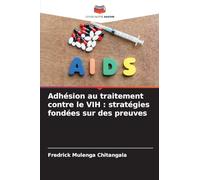 Adhésion au traitement contre le VIH : stratégies fondées sur des preuves