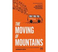 Adhirath Sethi The Moving of Mountains (Tascabile)