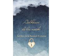 Adhkar de la noche: Súplicas proféticas auténticas en árabe, con traducción al español, referencias de los Hadices y virtudes espirituales
