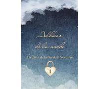 Adhkar de la noche: Súplicas proféticas auténticas en árabe, con transliteración, traducción al español, referencias de los Hadices y virtudes espirituales.