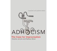 Adhocism, expanded and updated edition: The Case for Improvisation