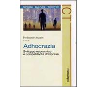 Adhocrazia. Sviluppo economico e competitività d'impresa