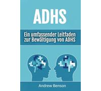 ADHS: Ein umfassender Leitfaden zur Bewältigung von ADHS
