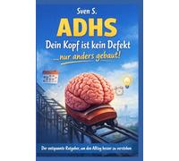 ADHS im echten Leben: Warum dein Kopf anders funktioniert, einfach und offen.