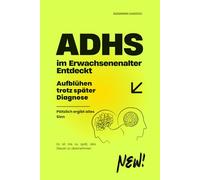 ADHS im Erwachsenenalter - Entdeckt: Aufblühen trotz später Diagnose
