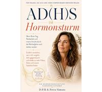 ADHS im Hormonsturm: Wenn ADHS in den Wechseljahren noch spürbarer wird: Brain Fog, Reizbarkeit, Erschöpfung und innere Unruhe verstehen, gezielt entgegenwirken & zurück zu Fokus, Ruhe und Stabilität
