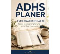 ADHS Planer für Erwachsene ab 50: Tages- & Wochenplanung ohne Überforderung