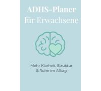 ADHS-Planer für Erwachsene: Mehr Klarheit, Struktur & Ruhe im Alltag