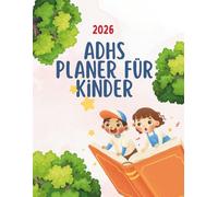 ADHS Planer für Kinder 2026-2027: Farbenfroher Kalender & Organizer mit Emotionstagebuch, Zielen, Routinen & Lernübersicht und mehr