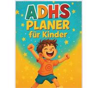 ADHS Planer für Kinder 2026: Farbenfroher Kalender & Organizer mit Emotionstagebuch, Zielen, Routinen & Lernübersicht und mehr