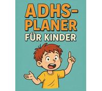 ADHS Planer für Kinder 2026: Farbenfroher Kalender & Organizer mit Emotionstagebuch, Zielen, Routinen & Lernübersicht und mehr