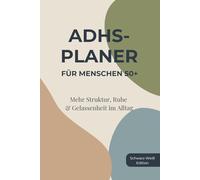 ADHS Planer für Menschen 50+: Mehr Struktur, Ruhe & Gelassenheit im Alltag