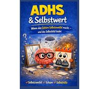 ADHS & Selbstwert: Warum du nicht kaputt bist - auch wenn der Alltag oft anders